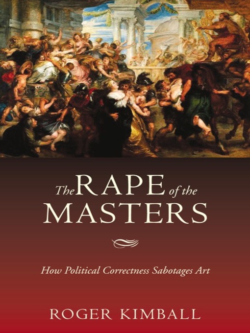 Title details for The Rape of the Masters by Roger Kimball - Available